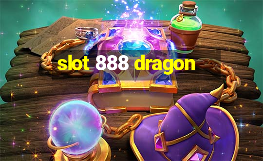 slot 888 dragon