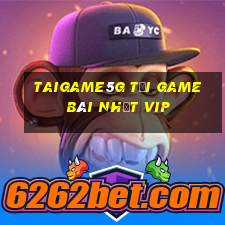 Taigame5G Tải Game Bài Nhất Vip