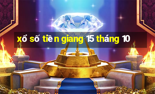 xổ số tiền giang 15 tháng 10