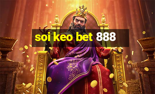 soi keo bet 888