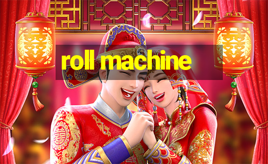 roll machine