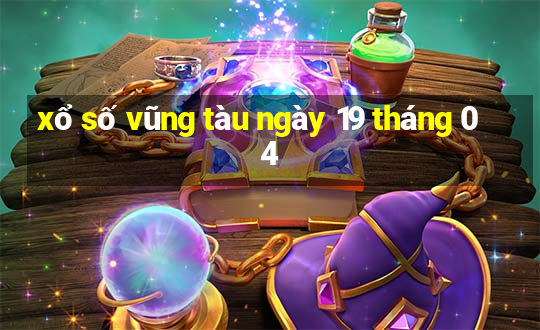 xổ số vũng tàu ngày 19 tháng 04