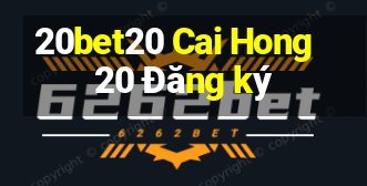 20bet20 Cai Hong 20 Đăng ký