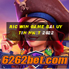 Ric Win Game Bài Uy Tín Nhất 2022