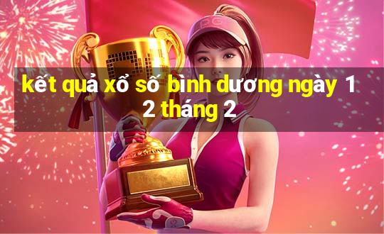 kết quả xổ số bình dương ngày 12 tháng 2