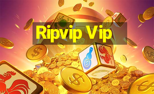 Ripvip Vip