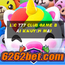 Lộc 777 Club Game Bài Khuyến Mãi