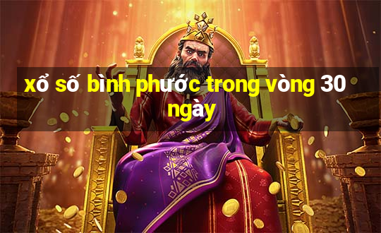 xổ số bình phước trong vòng 30 ngày