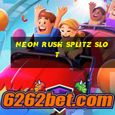 neon rush splitz slot