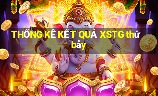 THỐNG KÊ KẾT QUẢ XSTG thứ bảy