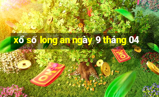 xổ số long an ngày 9 tháng 04