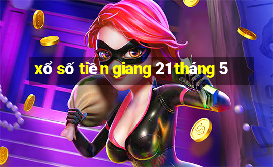 xổ số tiền giang 21 tháng 5