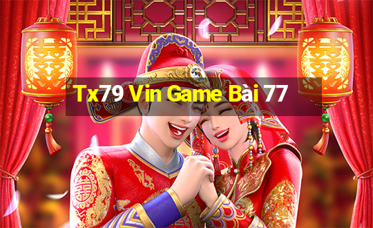 Tx79 Vin Game Bài 77