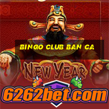 bingo club ban ca