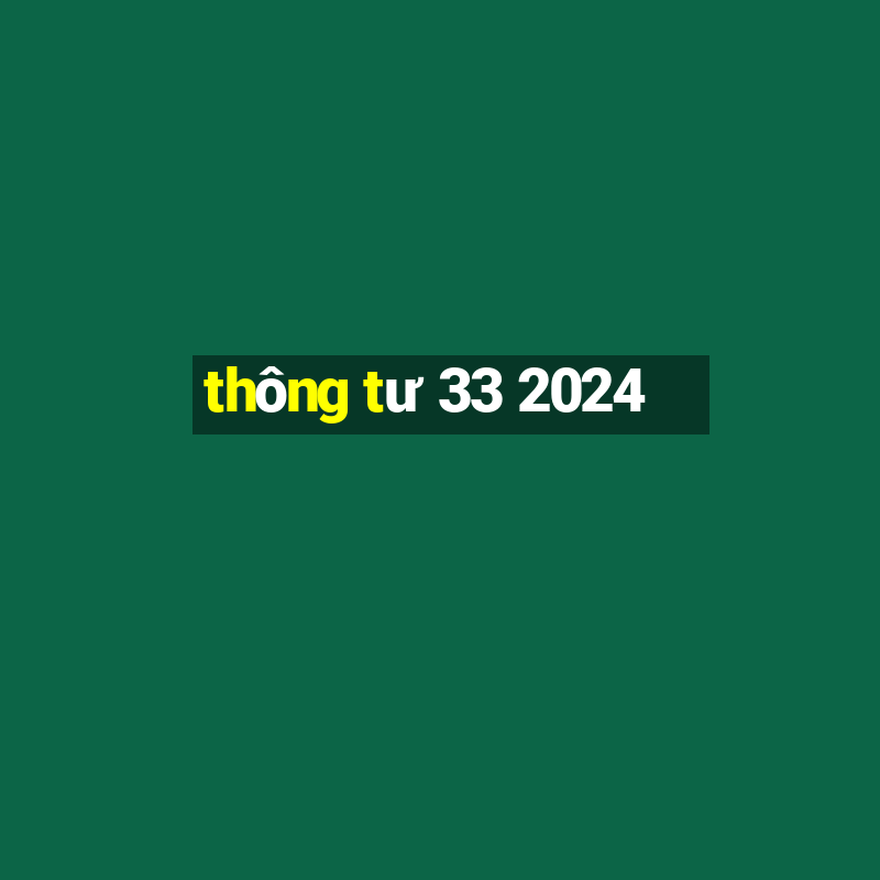 thông tư 33 2024