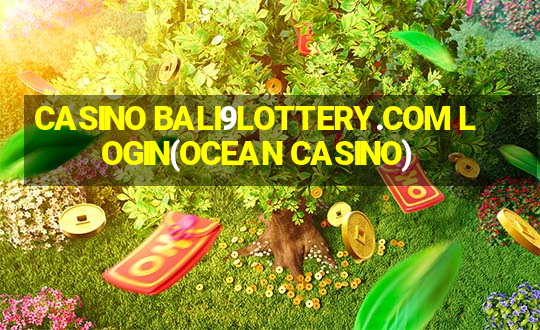 CASINO BALI9LOTTERY.COM LOGIN(OCEAN CASINO)