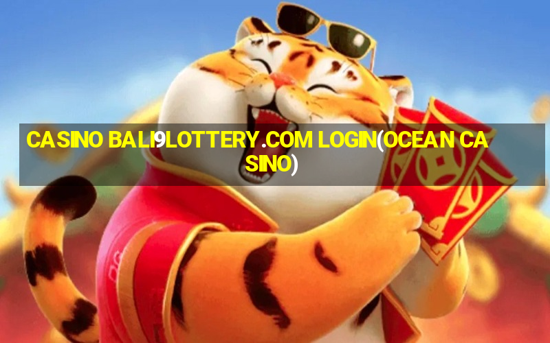 CASINO BALI9LOTTERY.COM LOGIN(OCEAN CASINO)