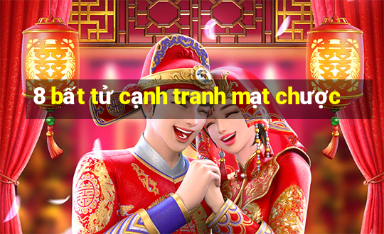 8 bất tử cạnh tranh mạt chược