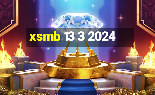 xsmb 13 3 2024