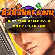 Bi52 Club Game Bài Poker Đổi Thưởng