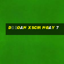 Dự đoán XSCM ngày 7