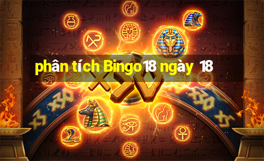 phân tích Bingo18 ngày 18