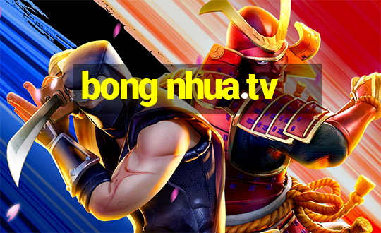 bong nhua.tv