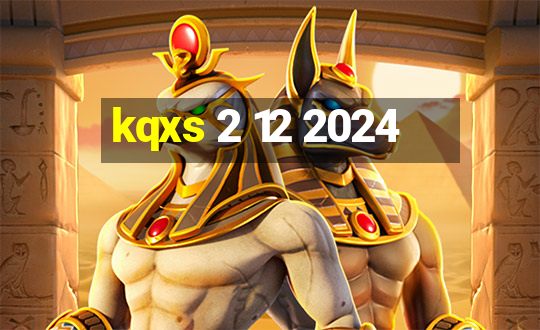 kqxs 2 12 2024