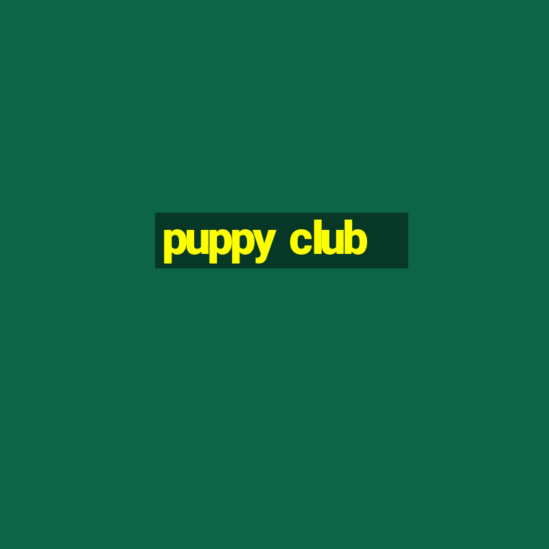 puppy club