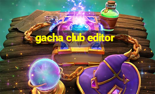 gacha club editor