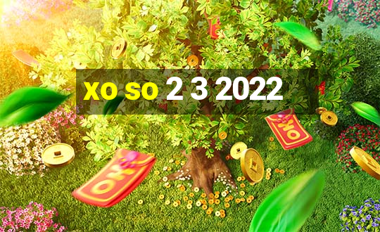 xo so 2 3 2022