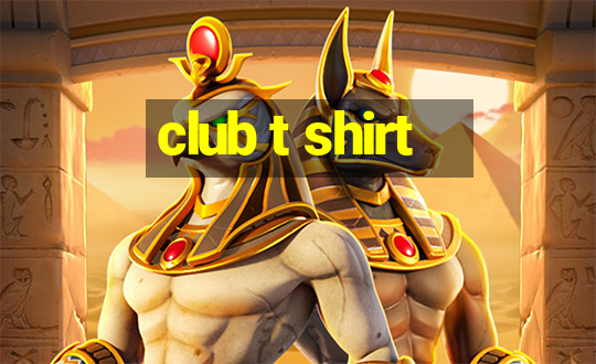 club t shirt