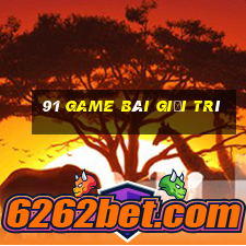 91 game bài Giải trí