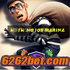 Hệ thống ios Marina