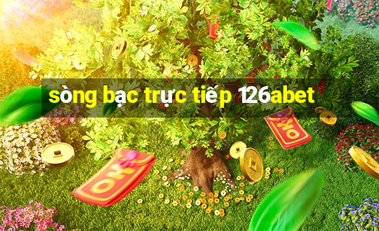 sòng bạc trực tiếp 126abet