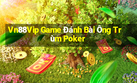 Vn88Vip Game Đánh Bài Ông Trùm Poker