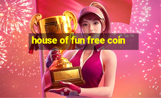 house of fun free coin