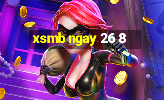 xsmb ngay 26 8