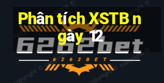 Phân tích XSTB ngày 12