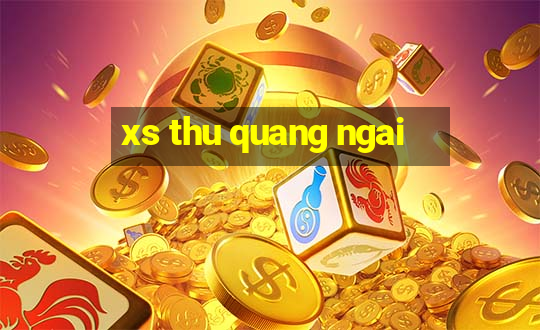 xs thu quang ngai