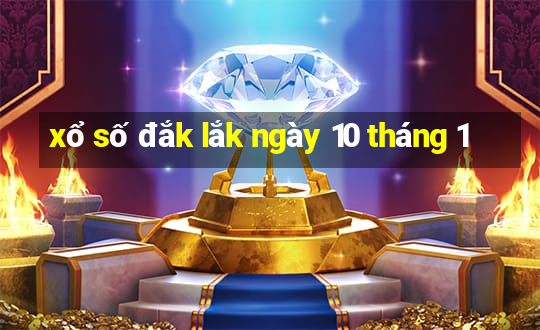 xổ số đắk lắk ngày 10 tháng 1