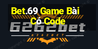 Bet.69 Game Bài Có Code