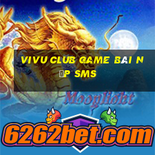 Vivu Club Game Bài Nạp Sms