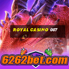 royal casino 007