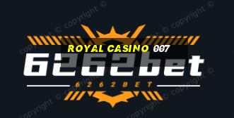 royal casino 007