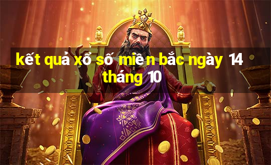 kết quả xổ số miền bắc ngày 14 tháng 10