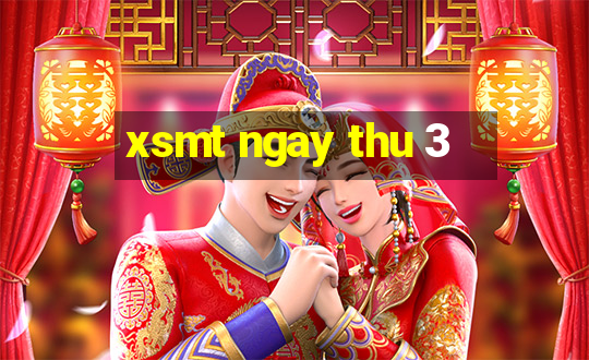 xsmt ngay thu 3