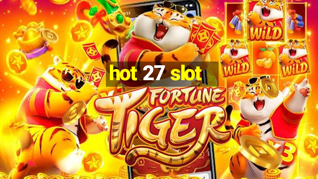 hot 27 slot