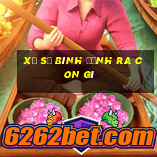 xổ số bình định ra con gì