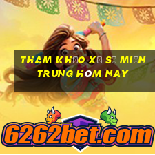 tham khảo xổ số miền trung hôm nay